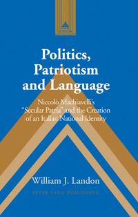 Book Cover for Politics, Patriotism and Language by William J Landon, Niccolò Machiavelli