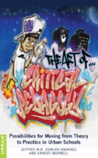 Book Cover for The Art of Critical Pedagogy by Jeffrey Michael Reyes DuncanAndrade, Ernest Morrell