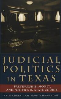 Book Cover for Judicial Politics in Texas by Anthony Champagne, Kyle Cheek