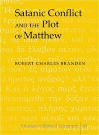 Book Cover for Satanic Conflict and the Plot of Matthew by Robert Charles Branden