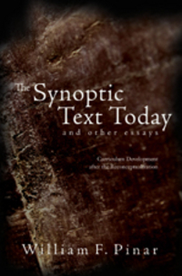 Book Cover for The Synoptic Text Today and Other Essays by William Pinar