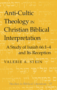 Book Cover for Anti-Cultic Theology in Christian Biblical Interpretation by Valerie A Stein