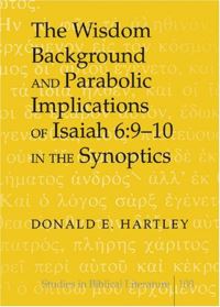 Book Cover for The Wisdom Background and Parabolic Implications of Isaiah 6 by Donald E Hartley