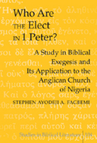 Book Cover for Who Are the Elect in 1 Peter? by Stephen Ayodeji A Fagbemi