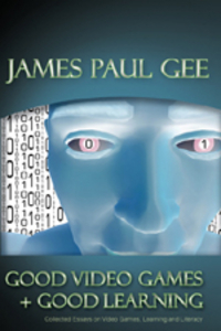 Book Cover for Good Video Games and Good Learning by James Paul Gee