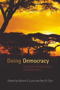 Book Cover for Doing Democracy by Paul R Carr, Darren E Lund