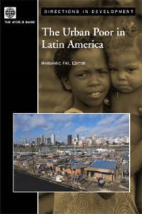 Book Cover for The Urban Poor in Latin America by Marianne Fay, World Bank