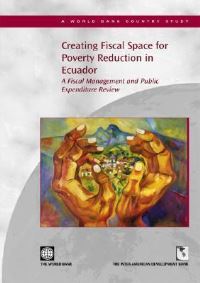Book Cover for Creating Fiscal Space for Poverty Reduction in Ecuador by World Bank, InterAmerican Development Bank