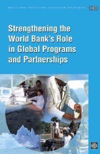 Book Cover for Strengthening the World Bank's Role in Global Programs and Partnerships by World Bank