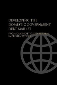 Book Cover for Developing the Domestic Government Debt Market by World Bank