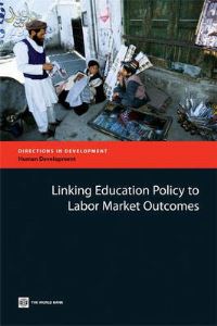 Book Cover for Linking Education Policy to Labor Market Outcomes by Tazeen Fasih