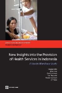 Book Cover for New Insights Into the Provision of Health Services in Indonesia by Claudia Rokx, World Bank
