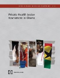 Book Cover for Private Health Sector Assessment in Ghana by William Martin Makinen, World Bank