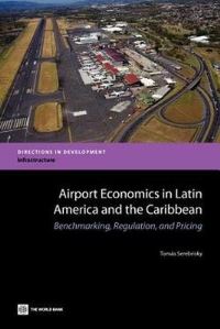 Book Cover for Airport Economics in Latin America and the Caribbean by Tomás Serebrisky, World Bank