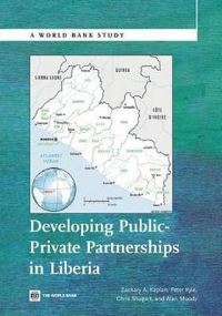 Book Cover for Developing Public-Private Partnerships in Liberia by Zachary Kaplan