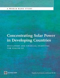 Book Cover for Concentrating Solar Power in Developing Countries by Natalia Kulichenko, Jens Wirth, World Bank