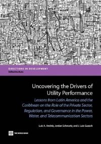 Book Cover for Uncovering the Drivers of Utility Performance by Luis Alberto Andrés, Jordan Schwartz, J Luis Guasch