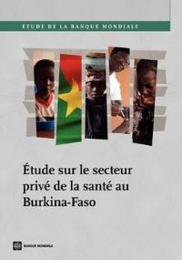Book Cover for Étude Sur Le Secteur Privé De La Santé Au Burkina-Faso by International Finance Corporation