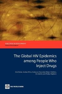Book Cover for The Global HIV Epidemics Among People Who Inject Drugs by Arindam Dutta, World Bank