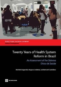 Book Cover for Twenty Years of Health System Reform in Brazil by Michele Gragnolati, Magnus Lindelöw, Bernard Couttolenc, World Bank