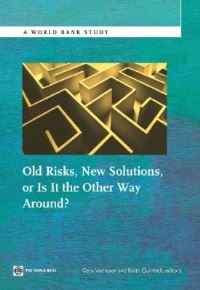 Book Cover for Old Risks, New Solutions, or Is It the Other Way Around? by World Bank
