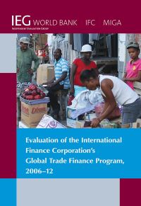 Book Cover for Evaluation of the International Finance Corporation's Global Trade Finance Program, 2006-12 by World Bank, World Bank