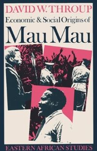 Book Cover for Economic & Social Origins of Mau Mau, 1945-1953 by David Throup