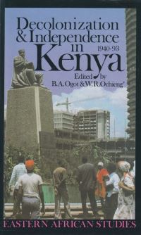 Book Cover for Decolonization and Independence in Kenya, 1940-1993 by B A Ogot, W R Ochieng