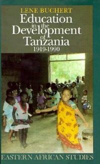 Book Cover for Education in the Development of Tanzania, 1919-1990 by Lene Buchert
