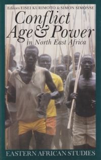 Book Cover for Conflict, Age and Power in North East Africa by Eisei Kurimoto, Simon Simonse