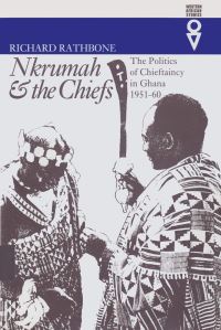 Book Cover for Nkrumah & The Chiefs by Richard Rathbone
