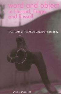 Book Cover for Word and Object in Husserl, Frege, and Russell by Claire Ortiz Hill