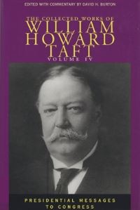 Book Cover for The Collected Works of William Howard Taft by William Howard Taft, David H Burton