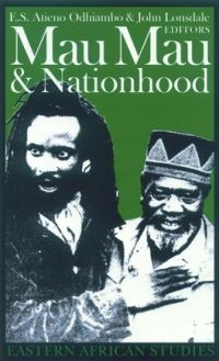 Book Cover for Mau Mau and Nationhood by E S Atieno Odhiambo, John Lonsdale