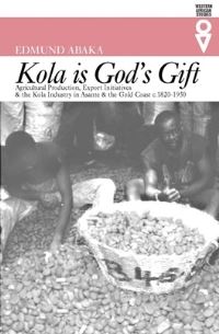 Book Cover for Kola Is God's Gift by Edmund Abaka