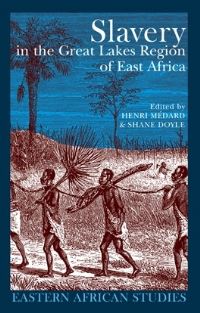 Book Cover for Slavery in the Great Lakes Region of East Africa by Henri Médard, Shane Doyle
