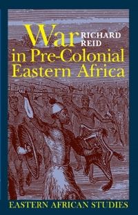Book Cover for War in Pre-Colonial Eastern Africa by Richard Reid