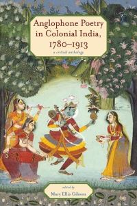 Book Cover for Anglophone Poetry in Colonial India, 1780-1913 by Mary Ellis Gibson
