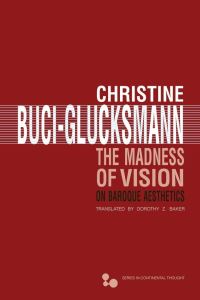 Book Cover for The Madness of Vision by Christine Buci-Glucksmann