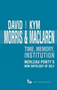 Book Cover for Time, Memory, Institution by David Morris,  Kym Maclaren