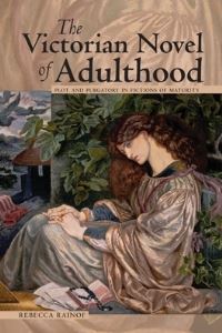 Book Cover for The Victorian Novel of Adulthood by Rebecca Elise Rainof