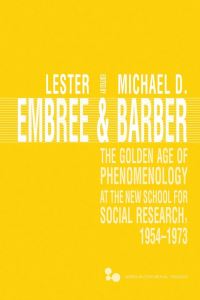 Book Cover for The Golden Age of Phenomenology at the New School for Social Research, 1954-1973 by Lester Embree, Michael D. Barber