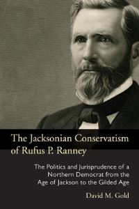 Book Cover for The Jacksonian Conservatism of Rufus P. Ranney by David M Gold