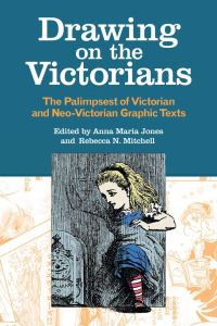 Book Cover for Drawing on the Victorians by Anna Maria Jones, Rebecca N Mitchell,  Peter W Sinnema,  Linda K Hughes