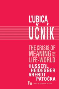 Book Cover for The Crisis of Meaning and the Life-World by ÔLubica Ucník