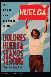 Book Cover for Dolores Huerta Stands Strong by Marlene Targ Brill