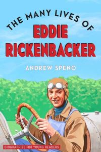 Book Cover for The Many Lives of Eddie Rickenbacker by Andrew Speno
