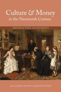 Book Cover for Culture and Money in the Nineteenth Century by Daniel Bivona, Marlene Tromp