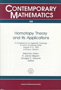 Book Cover for Homotopy Theory and Its Applications by Samuel Gitler, Alejandro Adem, R James Milgram, Douglas C Ravenel