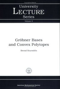 Book Cover for Gröbner Bases and Convex Polytopes by Bernd Sturmfels